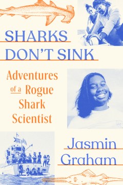 Sharks don't sink - adventures of a rogue shark scientist