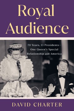 Royal audience - 70 years, 13 presidents -- one queen's special relationship with America