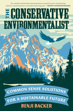 The conservative environmentalist - common sense solutions for a sustainable future