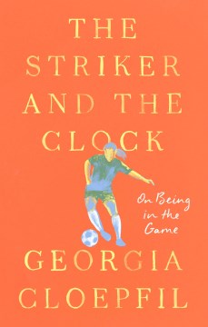 The Striker and the Clock - On Being in the Game