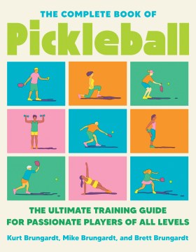 The complete book of pickleball - the ultimate training guide for passionate players of all levels