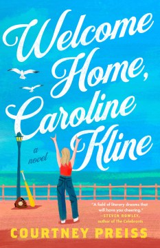 Welcome home, Caroline Kline - a novel