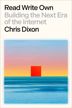 Read Write Own- Building the Next Era of the Internet