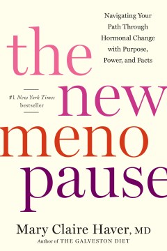 The new menopause - navigating your path through hormonal change with purpose, power, and facts