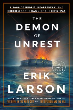 The Demon of Unrest - A Saga of Hubris, Heartbreak, and Heroism at the Dawn of the Civil War