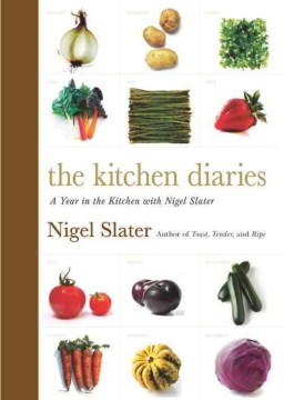 The kitchen diaries - a year in the kitchen with Nigel Slater