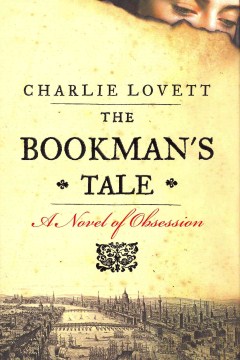 The Bookman’s Tale: a novel of obsession 