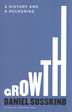 Growth - A History and a Reckoning