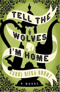 Tell-the-wolves-I'm-home-:-a-novel