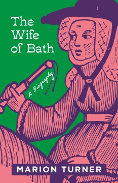 The Wife of Bath - a biography