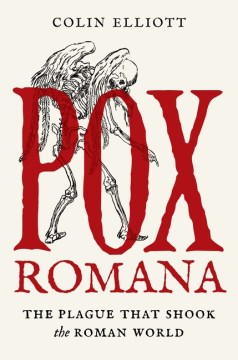 Pox Romana - The Plague That Shook the Roman World