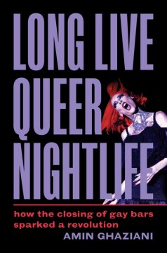 Long live queer nightlife - how the closing of gay bars sparked a revolution