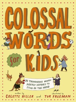 Colossal Words for Kids - 75 Tremendous Words- Neatly Defined to Stick in the Mind