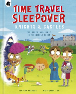 Time Travel Sleepover - Knights & Castles
