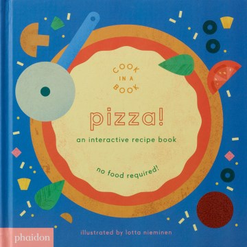 Pizza! : an interactive recipe book