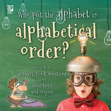 Who put the alphabet in alphabetical order? - World Book answers your questions about inventions and origins