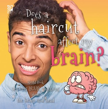 Does a haircut affect my brain? - World Book answers your questions about the brain and head