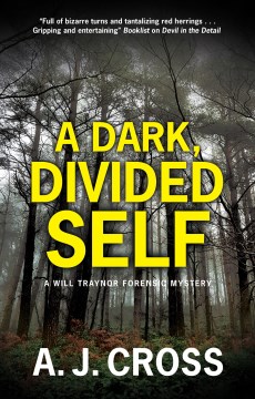 A dark, divided self - a Will Traynor forensic mystery
