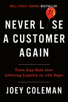 Never lose a customer again - turn any sale into lifelong loyalty in 100 days