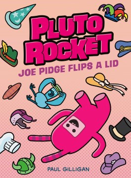 Pluto Rocket. Volume 2, Joe Pidge flips a lid