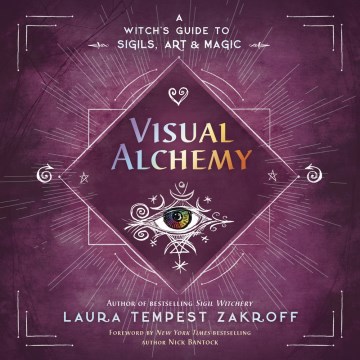 Visual Alchemy - A Witch's Guide to Sigils, Art & Magic