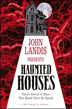 Haunted Houses: Classic Stories of Doors that Should Never be Opened
