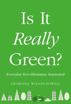 Cover image for `Is It Really Green?: Everyday Eco-Dilemmas Answered`