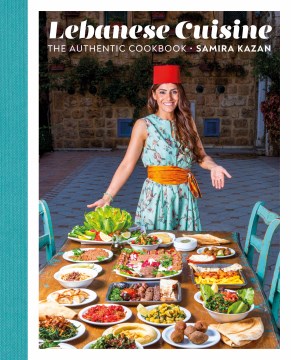 Lebanese cuisine - the authentic cookbook