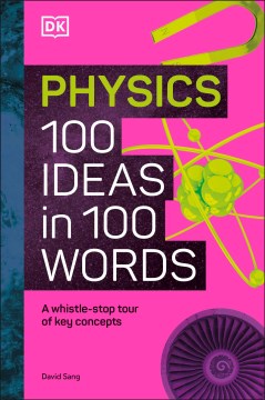 Physics 100 ideas in 100 words - a whistle-stop tour of key concepts