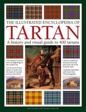 The illustrated encyclopedia of tartan - a history and visual guide to over 400 tartans