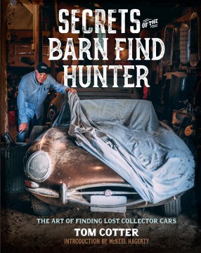 Secrets of the Barn Find Hunter - the art of finding lost collector cars
