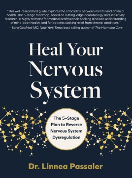 Heal Your Nervous System- The 5-Stage Plan to Reverse Nervous System Dysregulation