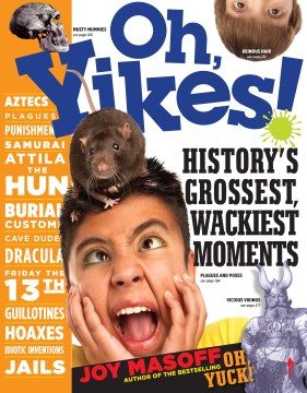 Oh, Yikes!: History's Grossest, Wackiest Moments