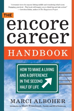 Cover image for `The Encore Career Handbook: How to Make a Living and a Difference in the Second Half of Life`