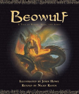Beowulf : a tale of blood, heat, and ashes
