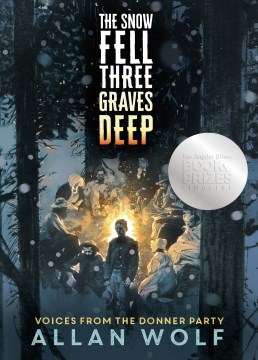 The snow fell three graves deep : voices from the Donner party
