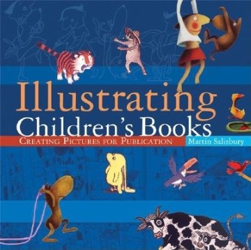 Illustrating Children's Books : Creating Pictures for Publication
