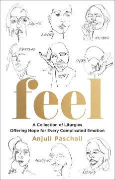Feel- a collection of liturgies offering hope for every complicated emotion