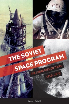 The Soviet Space Program: The Lunar Mission Years, 1959-1976