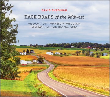 Back Roads of the Midwest - Missouri, Iowa, Minnesota, Wisconsin, Michigan, Illinois, Indiana, Ohio