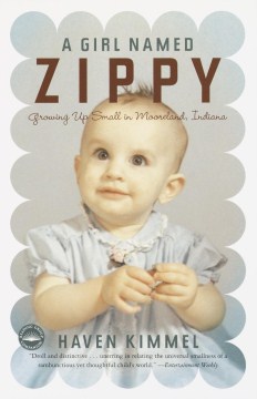 A Girl Named Zippy : growing up small in Mooreland, Indiana