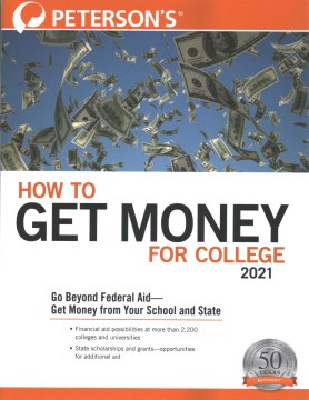 Peterson's How to Get Money for College 2021