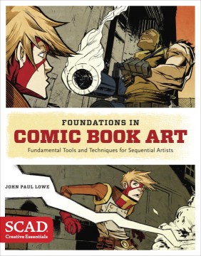 Foundations in Comic Book Art: Fundamental Tools and Techniques for Sequential Artists