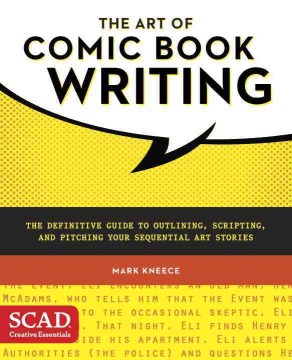 The Art of Comic Book Writing: the Definitive Guide to Outlining, Scripting, and Pitching Sequential Art Stories