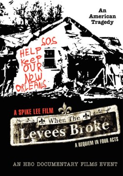 When the levees broke : a requiem in four acts