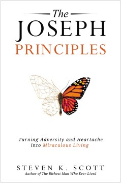 The Joseph Principles - Turning Adversity and Heartache into Miraculous Living