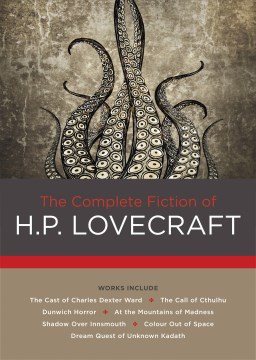 The complete fiction of H.P. Lovecraft.