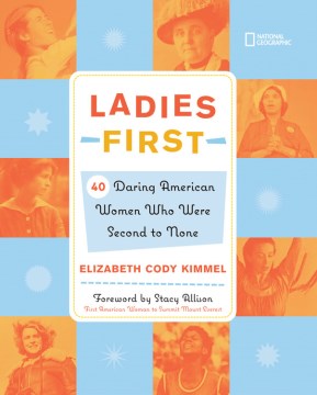 Ladies first  : 40 daring American women who were second to none