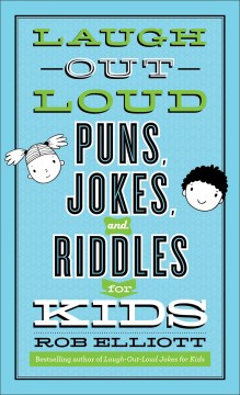 Laugh-out-loud puns, jokes, and riddles for kids