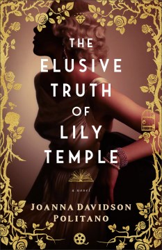 The elusive truth of Lily Temple - a novel